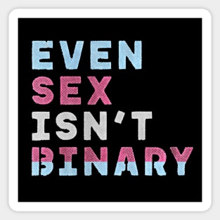 Even Sex Isn't Binary Sticker